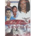 Holy Love and Violence 1 & 2