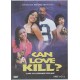 Can Love Kill